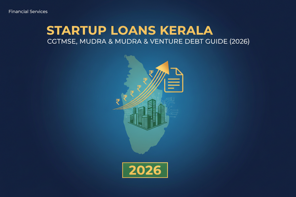 Startup Loans Kerala: CGTMSE, MUDRA & Venture Debt Guide (2026)