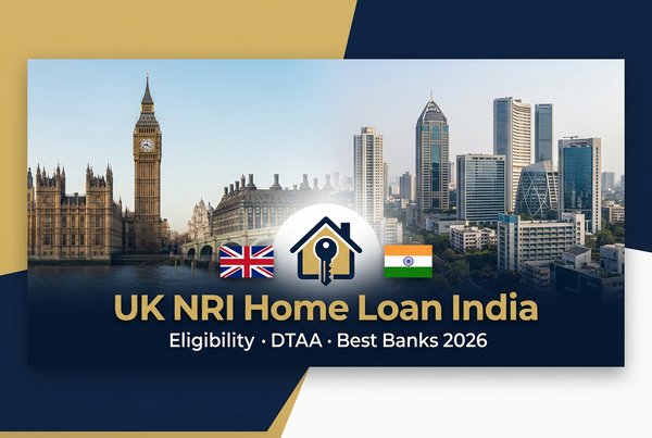 UK NRI Home Loan India: Eligibility, DTAA & Best Banks 2026